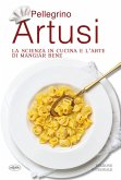 La scienza in cucina e l'arte di mangiar bene La scienza in cucina e l'arte di mangiar bene