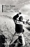 A passo lento nella realtà A passo lento nella realtà
