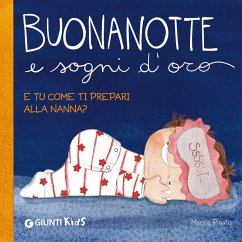Buonanotte e sogni d'oro. E tu come ti prepari alla nanna? Cover Buonanotte e sogni d'oro. E tu come ti prepari alla nanna?