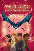 Daniel Ghost e la guerra dei varchi - Lucchi, Nicola