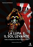 La lupa e il Sol Levante. Italia e Giappone tra Pearl Harbor e Salò La lupa e il Sol Levante. Italia e Giappone tra Pearl Harbor e Salò