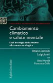Cambiamento climatico e salute mentale. Dall'ecologia della mente alla mente ecologica Cambiamento climatico e salute mentale. Dall'ecologia della mente alla mente ecologica
