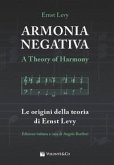 Armonia negativa. Le origini della teoria di Ernst Levy Armonia negativa. Le origini della teoria di Ernst Levy