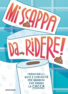 Cover Mi scappa da ridere! Indovinelli, quiz e curiosità per bambini che fanno la cacca