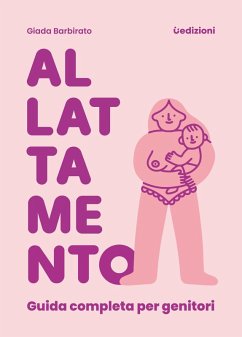 Allattamento: guida completa per genitori - Barbirato, Giada