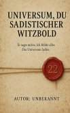 Universum, du sadistischer Witzbold Universum, du sadistischer Witzbold