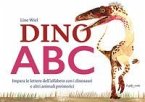 Dino ABC. Impara le lettere dell'alfabeto con i dinosauri e altri animali preistorici Dino ABC. Impara le lettere dell'alfabeto con i dinosauri e altri animali preistorici