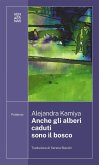 Anche gli alberi caduti sono il bosco Anche gli alberi caduti sono il bosco