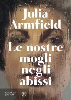 Le nostre mogli negli abissi - Armfield, Julia