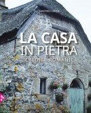 La casa in pietra. L'eredità romanica La casa in pietra. L'eredità romanica