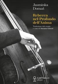 Rebecca. Nel profondo dell'anima - Doma¿, Jasminka Rebecca. Nel profondo dell'anima - Doma¿, Jasminka