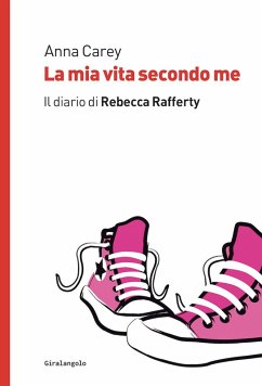 Cover La mia vita secondo me. Il diario di Rebecca Rafferty