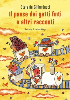 Il paese dei gatti finti e altri racconti - Ghilarducci, Stefania
