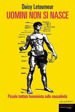 Cover Uomini non si nasce. Piccolo trattato femminista sulle mascolinità. Basta a ciascun giorno la sua pena