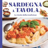 Sardegna a tavola. Le ricette della tradizione Sardegna a tavola. Le ricette della tradizione