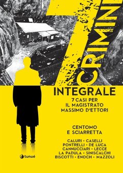 7 crimini. Integrale - Centomo, Katja; Sciarretta, Emanuele
