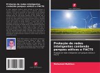 Proteção de redes inteligentes contendo parques eólicos e FACTS