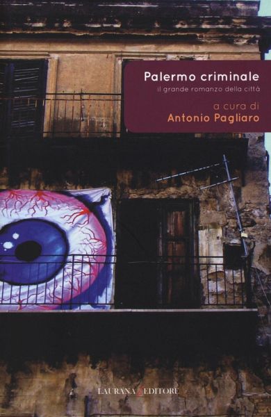 Palermo criminale. Il grande romanzo della città Palermo criminale. Il grande romanzo della città