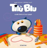 Tilù Blu vuole bene al suo papà Tilù Blu vuole bene al suo papà
