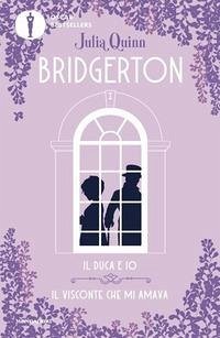 Cover Il duca e io-Il visconte che mi amava. Serie Bridgerton. Spin-off