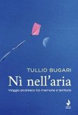 Nì nell'aria. Viaggio picaresco tra memoria e territorio Nì nell'aria. Viaggio picaresco tra memoria e territorio