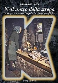 Cover Nell'antro della strega. La magia in Italia tra racconti popolari e ricerca etnografica