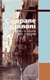 Campane e cannoni. Quando la storia non insegna Campane e cannoni. Quando la storia non insegna