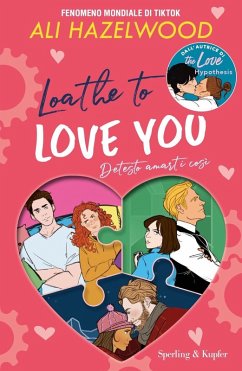 Cover Loathe to love you. Detesto amarti così