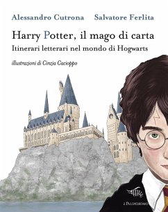 Cover Harry Potter, il mago di carta. Itinerari letterari nel mondo di Hogwarts