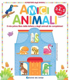 Cover Amici animali. Il mio primo libro delle lettere e degli animali da completare! Alfabetiere degli animali