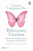 Ritrovare l'anima. Esercizi filosofici per trovare la propria via alla felicità