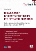Nuovo codice dei contratti pubblici per operatori economici. Guida e approfondimenti operativi per imprese, professionisti e consulenti PA/PNRR Nuovo codice dei contratti pubblici per operatori economici. Guida e approfondimenti operativi per imprese, professionisti e consulenti PA/PNRR