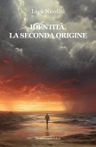 Identità. La seconda origine Identità. La seconda origine