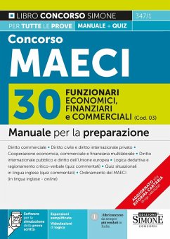 Concorso MAECI 2023. 30 funzionari economici finanziari e commerciali (Cod. 03). Manuale per la preparazione Concorso MAECI 2023. 30 funzionari economici finanziari e commerciali (Cod. 03). Manuale per la preparazione