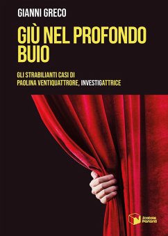Cover Giù nel profondo buio. Gli strabilianti casi di Paolina Ventiquattrore, investigattrice