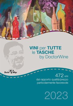 Vini per tutte le tasche by DoctorWine. 472 vini dal rapporto qualità/prezzo particolarmente favorevole - DoctorWine Vini per tutte le tasche by DoctorWine. 472 vini dal rapporto qualità/prezzo particolarmente favorevole - DoctorWine