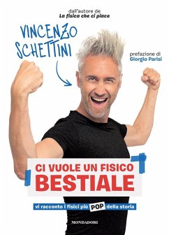Cover Ci vuole un fisico bestiale. Vi racconto i fisici più pop della storia