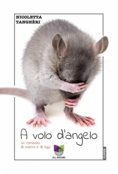 A volo d'angelo. Un romanzo di marmi e di topi - Tanghèri, Nicoletta
