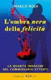 L' ombra nera della felicità. La quarta indagine del commissario Attenti