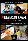 Nulla è come appare. Storie di delitti, storie di accertamenti tecnici Nulla è come appare. Storie di delitti, storie di accertamenti tecnici