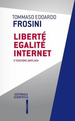 Liberté egalité Internet - Frosini, Tommaso Edoardo Liberté egalité Internet - Frosini, Tommaso Edoardo