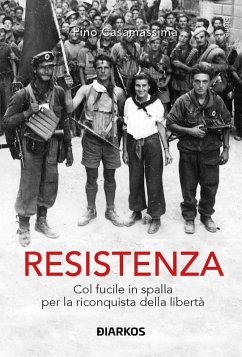 Cover Resistenza. Col fucile in spalla per la riconquista della libertà