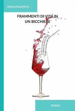 Frammenti di vita in un bicchiere - Pillepich, Paola