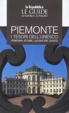 Cover Piemonte. I tesori dell'Unesco. Itinerari, storie, luoghi del gusto. Le guide ai sapori e ai piacerii