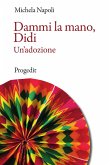 Dammi la mano, Didi. Un'adozione Dammi la mano, Didi. Un'adozione