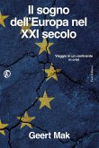 Il sogno dell'Europa nel XXI secolo. Viaggio in un continente in crisi Il sogno dell'Europa nel XXI secolo. Viaggio in un continente in crisi