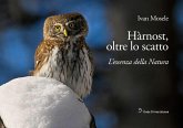 Hàrnost, oltre lo scatto. L'essenza della natura Hàrnost, oltre lo scatto. L'essenza della natura
