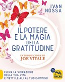 Il potere e la magia della gratitudine Il potere e la magia della gratitudine