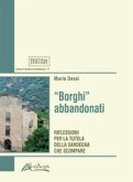 'Borghi' abbandonati. Riflessioni per la tutela della Sardegna che scompare 'Borghi' abbandonati. Riflessioni per la tutela della Sardegna che scompare