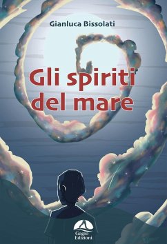 Gli spiriti del mare - Bissolati, Gianluca